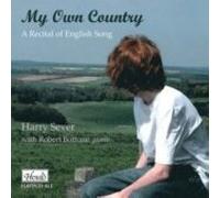 Harry Sever - My Own Country - a Recital of English Song