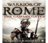 Harry Sidebottom Warrior of Rome IV: The Caspian Gates Paperback Book Harry Sidebottom Multicolor