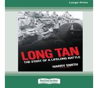 Harry Smith Long Tan: The Start of a Lifelong Battle [Standard Large Print 16 Harry Smith Multicolor