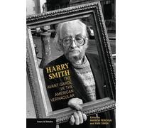 Harry Smith: The Avant-garde in the American Vernacular