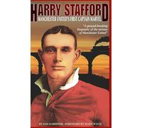 Harry Stafford: Manchester United's First Captain Marvel