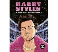 Harry Styles: A Graphic Biography (BioGraphics)