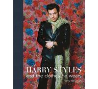 Harry Styles: And the Clothes He Wears