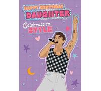 Harry Styles Daughter Birthday Card - “Celebrate in Style” Pop-Culture Illustration | Holographic Foil Finish | Fun Music-Inspired Greeting Card with Envelope