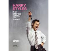 Harry Styles: The Stories Behind the Songs