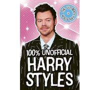 Harry Styles: The Ultimate Fan Book 100% Unofficial