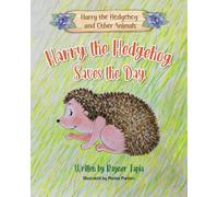 Harry the Hedgehog Saves the Day