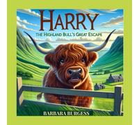 Harry the Highland Bull’s Great Escape (Animal Stories for Children aged 3 to 6)