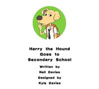 Harry The Hound Goes To Secondary School