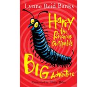 Harry the Poisonous Centipede's Big Adventure