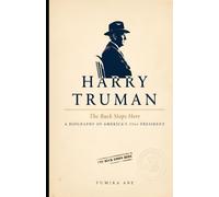 Harry Truman: The Buck Stops Here - A biography of American's 33rd President