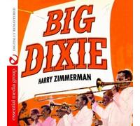 Harry Zimmerman And His Big Dixieland Band - Big Dixie (Digitally Remastered) [Bonus Tracks]
