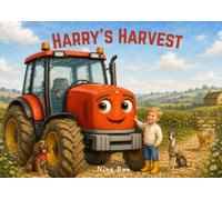 Harry's Harvest: A Harry the Helpful Tractor Story