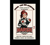 HARSH: A Choose Your Own Adventure on Teamwork: 2 (HARSH Choose Your Own Adventure Series)