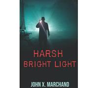 Harsh Bright Light: Special Operations Executive (SOE) Novel 01 (Special Operations Executive - World War 2)