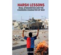 Harsh Lessons : Iraq, Afghanistan and the Changing Character of War