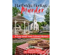 Hartbridge Heritage Murder: A Cozy Small Town Culinary Mystery (Hartbridge Mysteries)