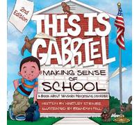 Hartley Steiner This Is Gabriel: Making Sense of School: A Book about Sensory Hartley Steiner Multicolor