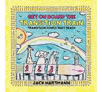 Hartmann, Jack - Get on Board the Transition Train