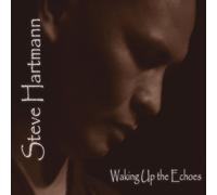 Hartmann, Steve - Waking Up the Echoes