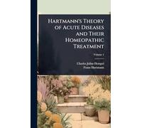 Hartmann's Theory of Acute Diseases and Their Homeopathic Treatment