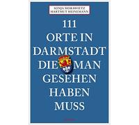 Hartmut Heinemann S 111 Orte in Darmstadt, die man gesehen haben mus (Paperback)