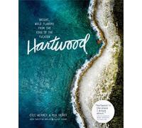 Hartwood : Bright, Wild Flavors from the Edge of the Yucatan