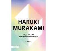 Haruki Murakami Die Stadt und ihre ungewisse Mauer: Roman Mit Farb (Paperback)
