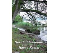 Haruki Murakami Goes to Meet Hayao Kawai – Daimon