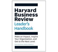 Harvard Business Review Leader's Handbook: Make an Impact, Inspire Your Organization, and Get to the Next Level (HBR Handbooks)