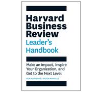 Harvard Business Review Leader's Handbook : Make an Impact, Inspire Your Organization, and Get to the Next Level