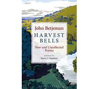 Harvest Bells: New and Uncollected Poems by John Betjeman