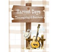Harvest Days: Thanksgiving & Gratitude