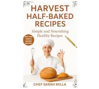 HARVEST HALF-BAKED RECIPES (Cookbook)