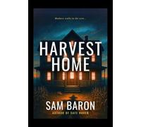Harvest Home: The addictive new small town mystery thriller (Ruth Baker Thrillers)