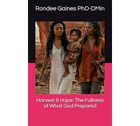 Harvest & Hope: The Fullness of What God Prepared: 3 (A Devotional Journey Through the Book of Ruth)