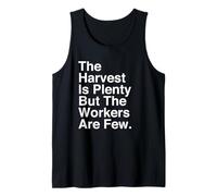 Harvest is Plenty But The Workers are Few Matthew 9:37 Faith Tank Top