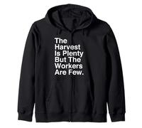 Harvest Is Plenty But The Workers Are Few Matthew 9:37 Faith Zip Hoodie