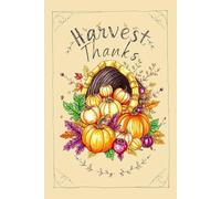 Harvest Thanks: Guided Seasonal Journal with Forest Illustrations: 120 pages for thanksgiving gratitude, family traditions, and nature-inspired reflection