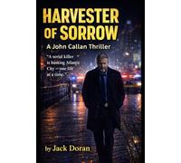 HARVESTER OF SORROW: A John Callan Thriller. A serial killer is hunting Atlantic City - one life at a time.