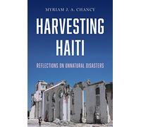 Harvesting Haiti: Reflections on Unnatural Disasters