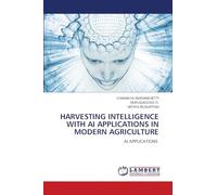 HARVESTING INTELLIGENCE WITH AI APPLICATIONS IN MODERN AGRICULTURE: AI APPLICATIONS