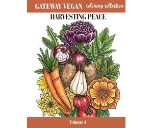 Harvesting Peace: An Adult Coloring Book for Relaxation, Gratitude, and Simple Living (Peaceful Garden Series)