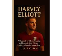 Harvey Elliott: A Chronicle of Talent, Tenacity, and Triumph from Fulham Prodigy to Premier League Star
