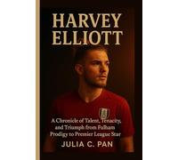 Harvey Elliott: A Chronicle of Talent, Tenacity, and Triumph from Fulham Prodigy to Premier League Star