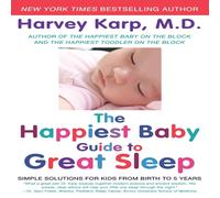 Harvey Karp The Happiest Baby Guide to Great Sleep: Simple Solutions for Kids Harvey Karp Multicolor