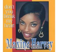 Harvey,Maxine - Don'T You Break My Heart
