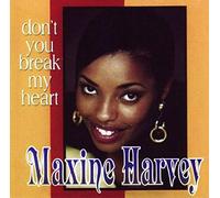 Harvey,Maxine - Don'T You Break My Heart