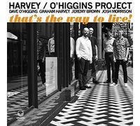 Harvey / O'Higgins Project - Thats The Way To Live!