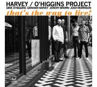 Harvey / O'Higgins Project - Thats The Way To Live!